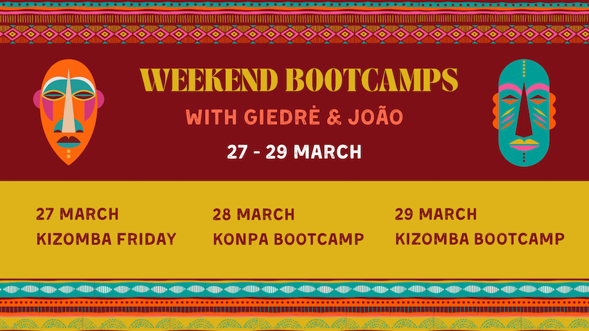 Weekend bootcamps with Joao & Giedre in March